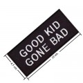 Good Kids Gone Bad Embroidered Iron On Patch