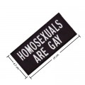 Homosexuals Are Gay Embroidered Iron On Patch