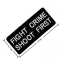 Fight Crime Shoot First Embroidered Iron On Patch