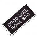 Good Girl Gone Bad Embroidered Iron On Patch