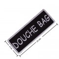 Douchebag Embroidered Iron On Patch