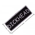 Dickhead Embroidered Iron On Patch
