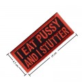I Eat Pussy And I Stutter Embroidered Iron On Patch