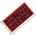 Jane Fonda American Traitor Bitch Fucking Cunt Embroidered Iron On Patch