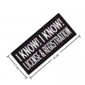 I Know I Know License & Registration Embroidered Iron On Patch