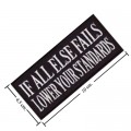 If All Else Fails Lower Your Standards Embroidered Iron On Patch
