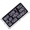 Go Play Hide & Go Fuck Yourself Embroidered Iron On Patch