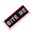 Bite Me Embroidered Iron On Patch