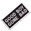 Good Boy Gone Bad Embroidered Iron On Patch